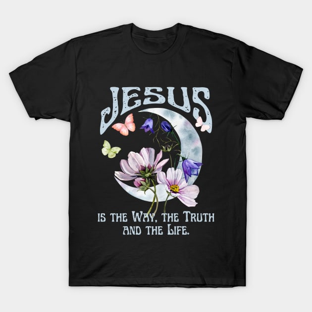 Jesus is the Way, the Truth, and the Life Vintage Boho Retro Christian Faith Jesus Inspirational Grace T-Shirt by Awesome Soft Tee
